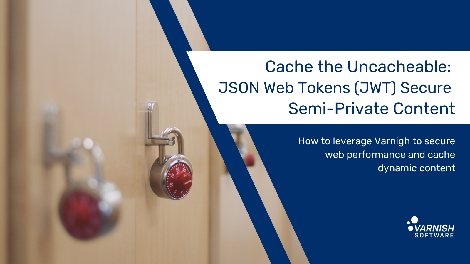 Cache the Uncacheable JSON  Tokens (JWT) Secure SemiPrivate Content